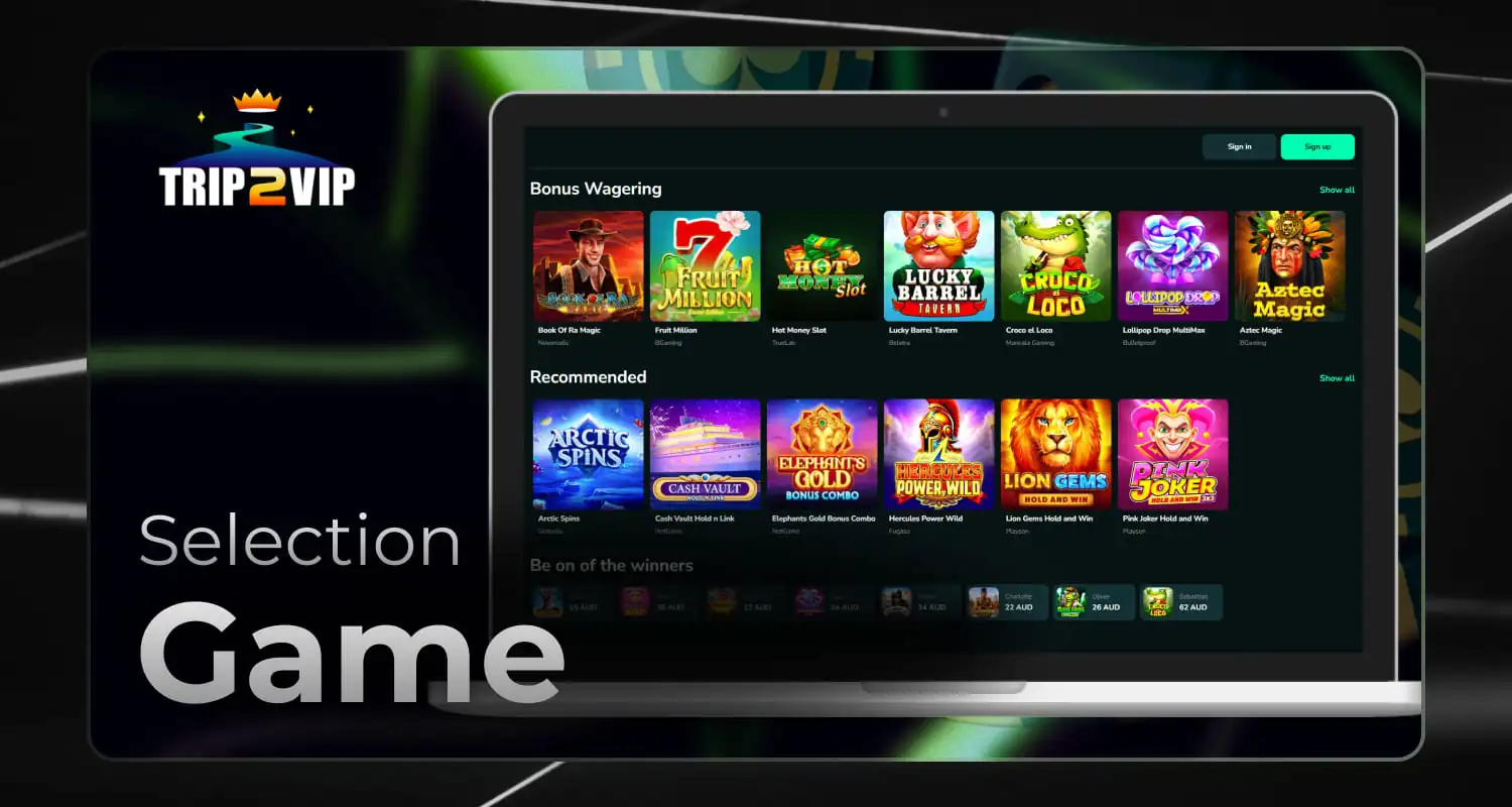 Trip2Vip Australia offers a wide selection of casino games on its platform for new professional users, with a wide range of genres to suit all tastes.